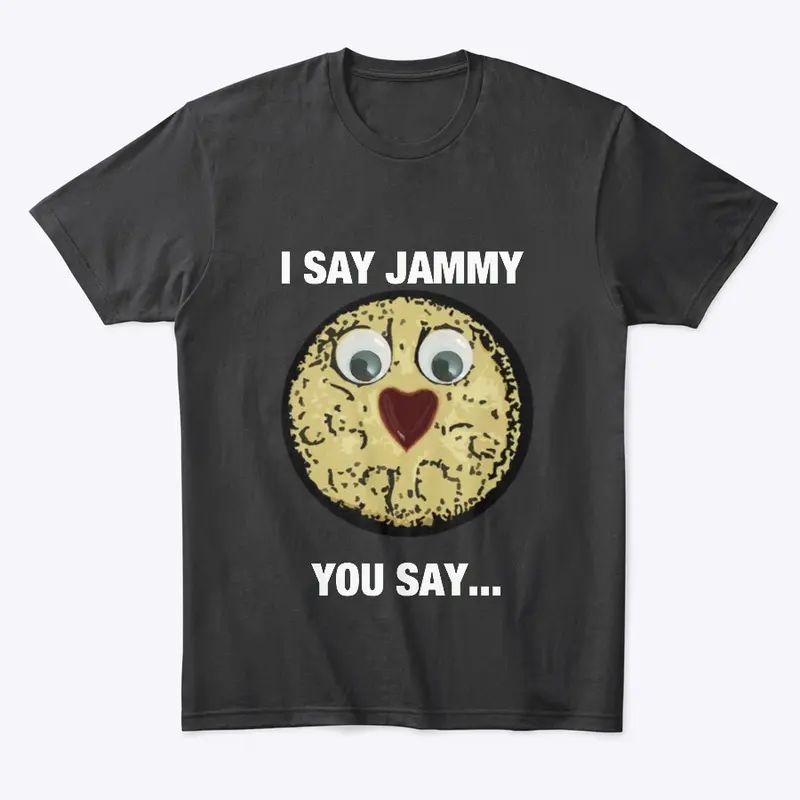 I say Jammy you say…T-shirt